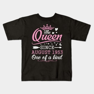 The Queen Since August 1953 One Of A Kind Happy Birthday 67 Years Old To Me You Kids T-Shirt